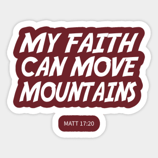 BIBLE VERSE: Matt 17:20 "My faith can move mountains." Sticker